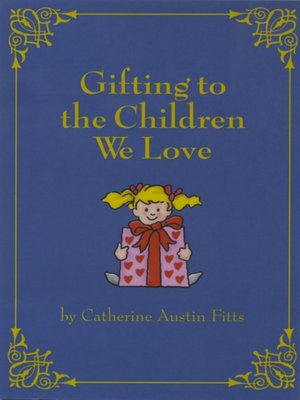 cover image of Gifting the Children We Love